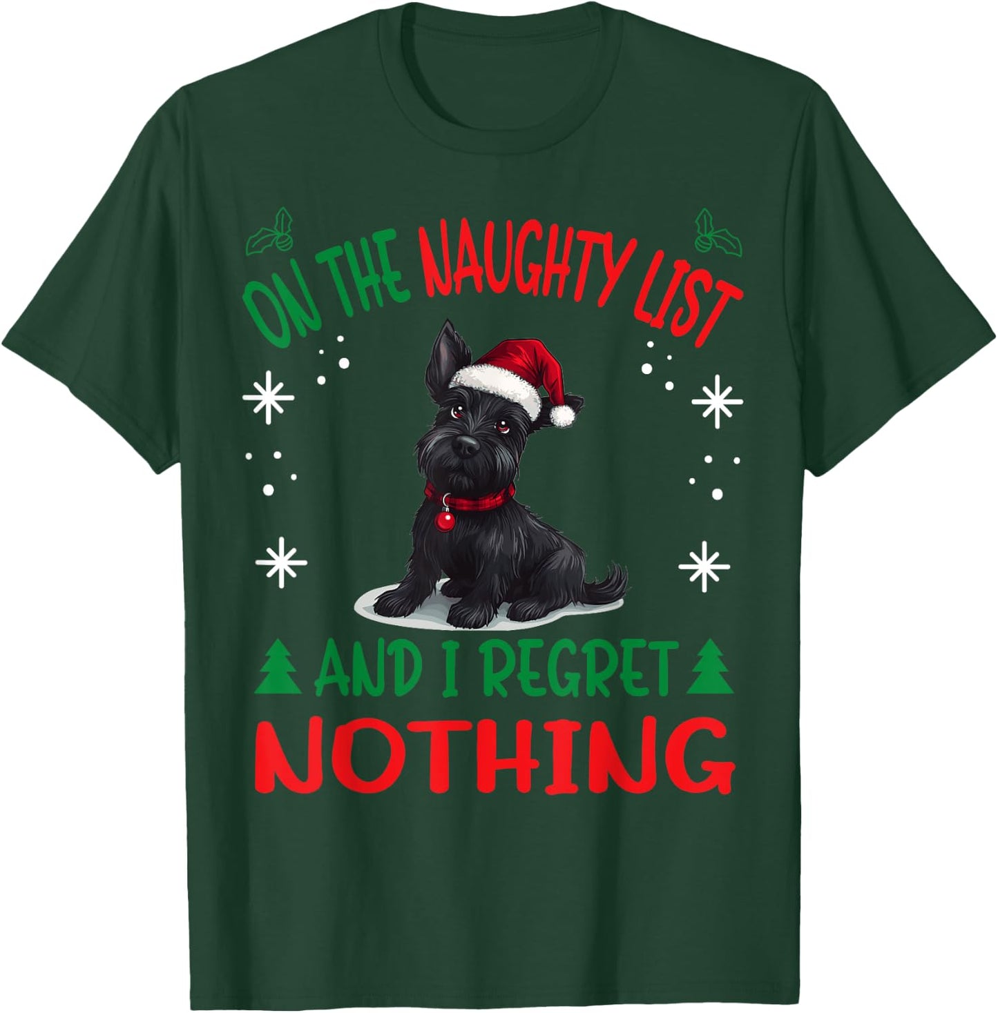 Cute Scottish Terrier Dog Christmas On The Naughty List and T-Shirt - T-Shirt | Forest