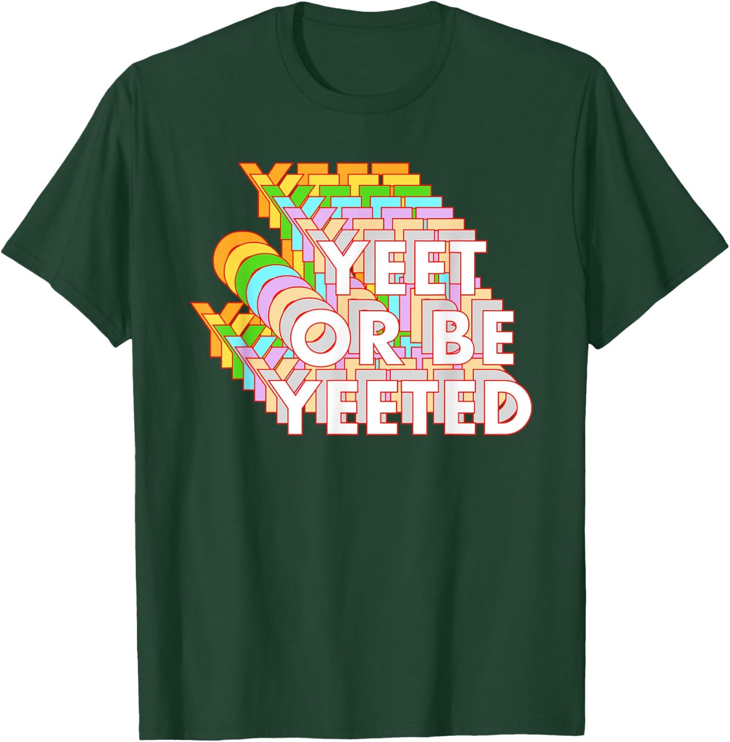 Funny Yeet Or Be Yeeted Dank Meme Online Viral Phrase T-Shirt - T-Shirt | Forest