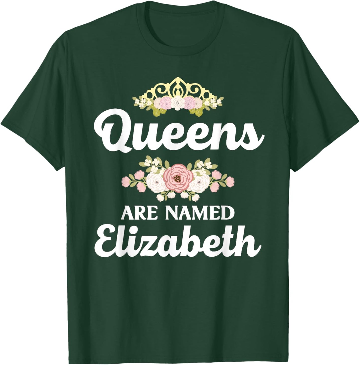 Queens Are Named ELIZABETH Gift Personalized Funny Christmas T-Shirt - T-Shirt | Forest