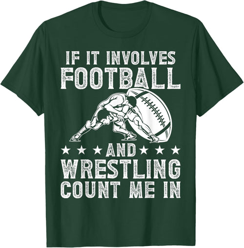 If It Involves Football And Wrestling Count Me In Wrestler