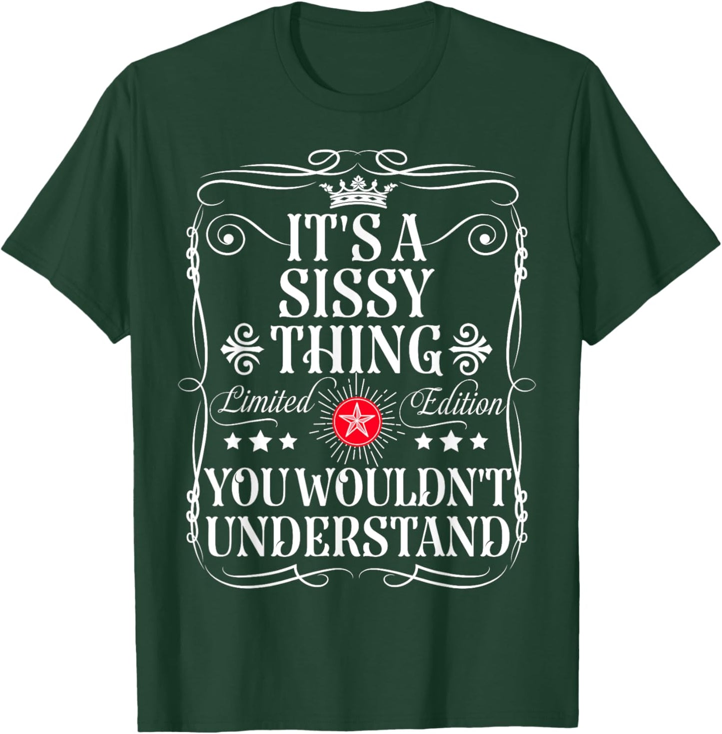 Sissy Name Its A Sissy Thing You Wouldn't Understand T-Shirt - T-Shirt | Forest
