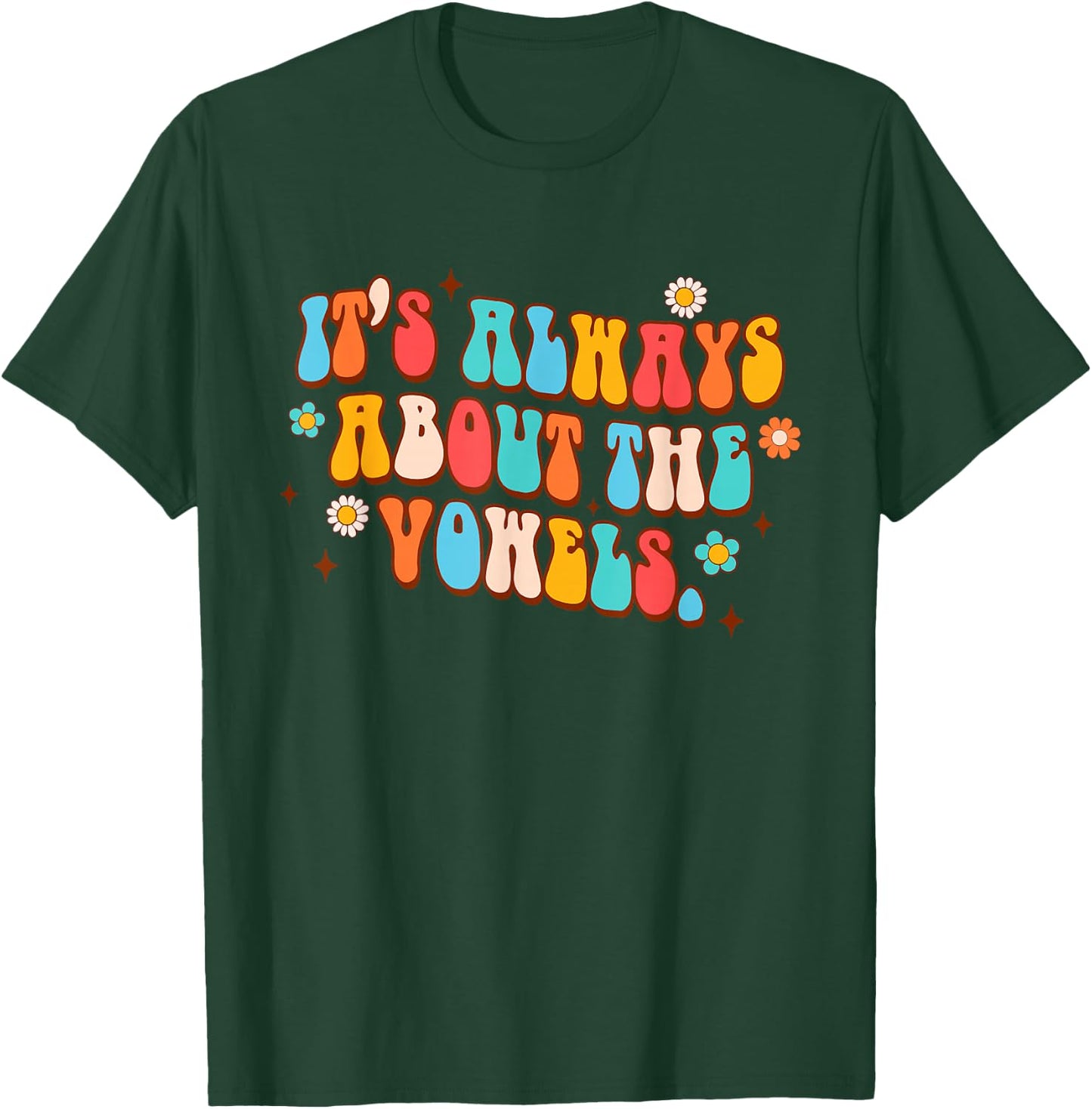 Science of Reading Teacher It's Always About The Vowels T-Shirt - T-Shirt | Forest