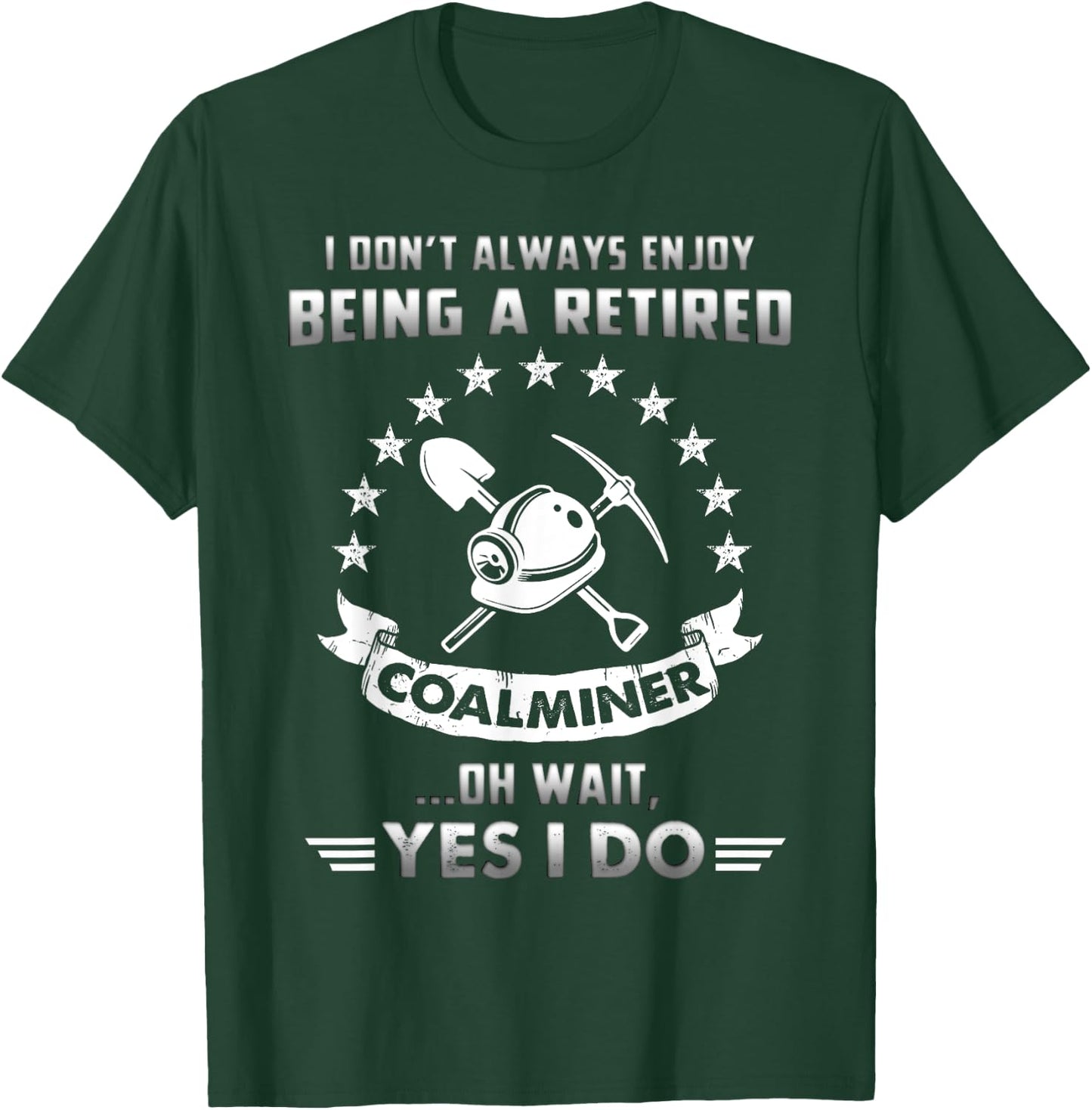 Funny Retired Coal Miner Gift Retirement T-Shirt - T-Shirt | Forest