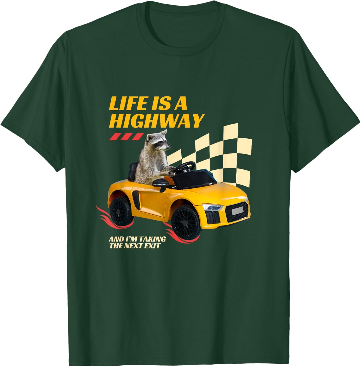 Life Is A Highway And I’m Taking The Next Exit Funny Raccoon T-Shirt - T-Shirt | Forest