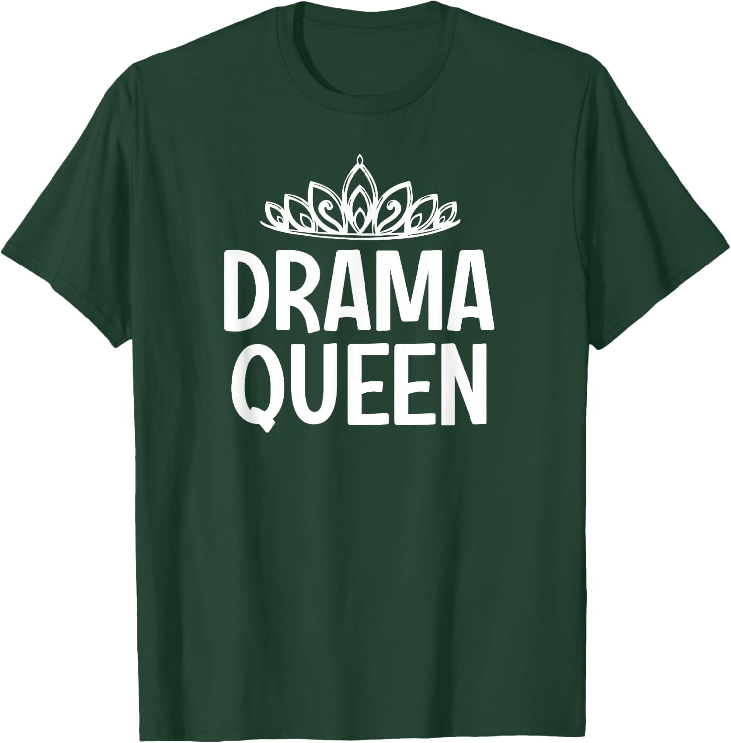 Drama Queen Crown, Funny, Jokes, Sarcastic Sayings T-Shirt - T-Shirt | Forest