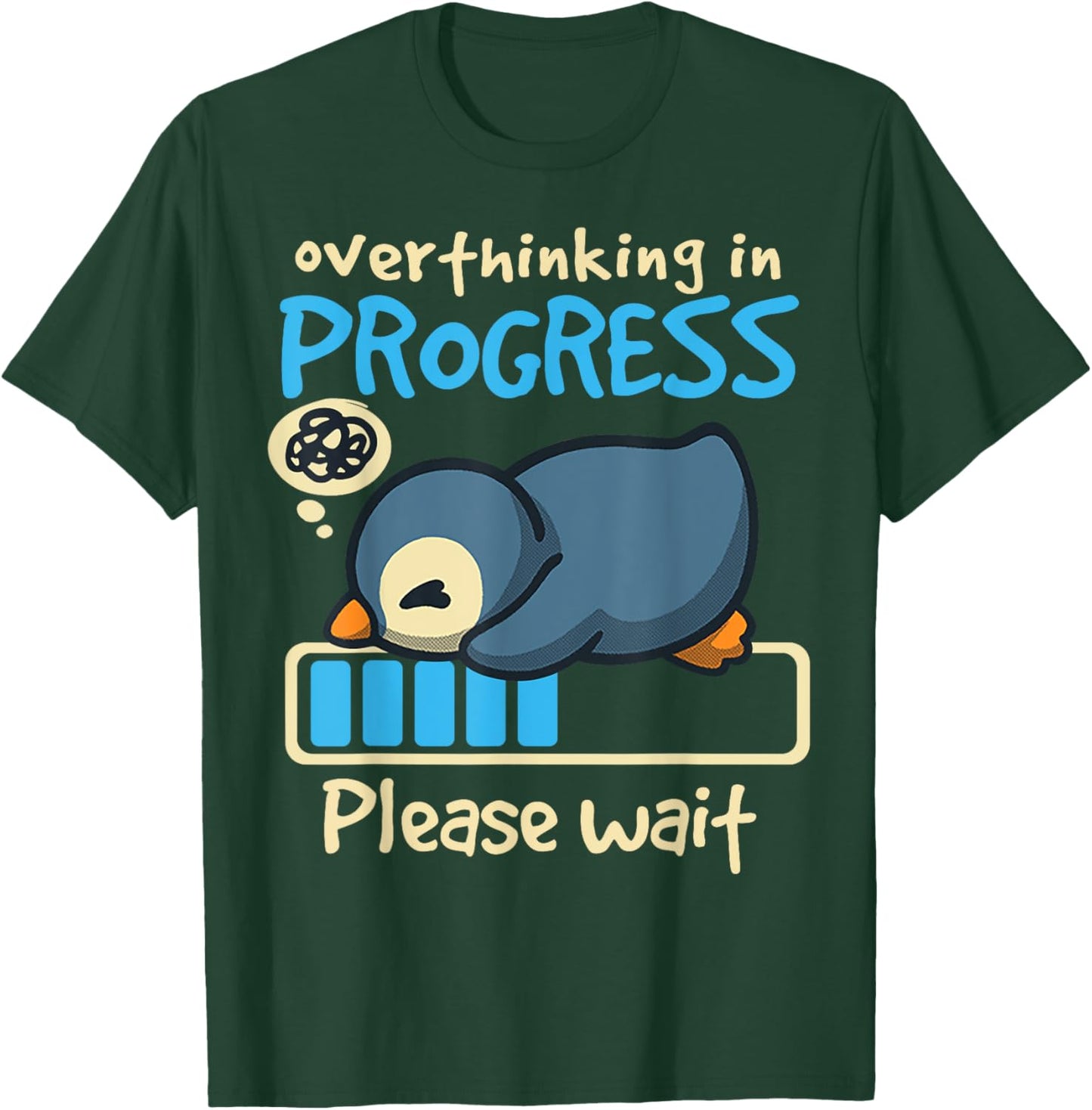 Penguin Overthinking In Progress T-Shirt - T-Shirt | Forest