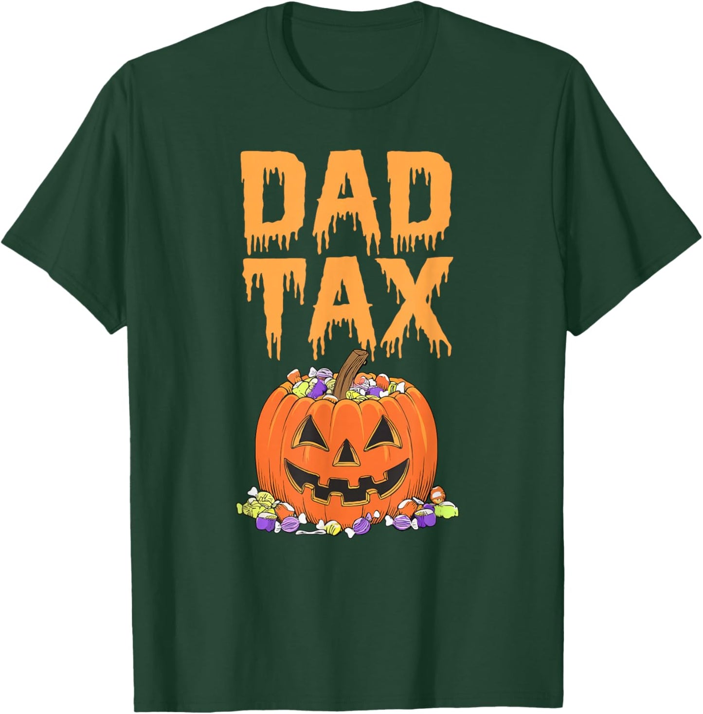 Dad Tax Halloween Trick Or Treat Fun Dad Joke Candy Pumpkin T-Shirt - T-Shirt | Forest