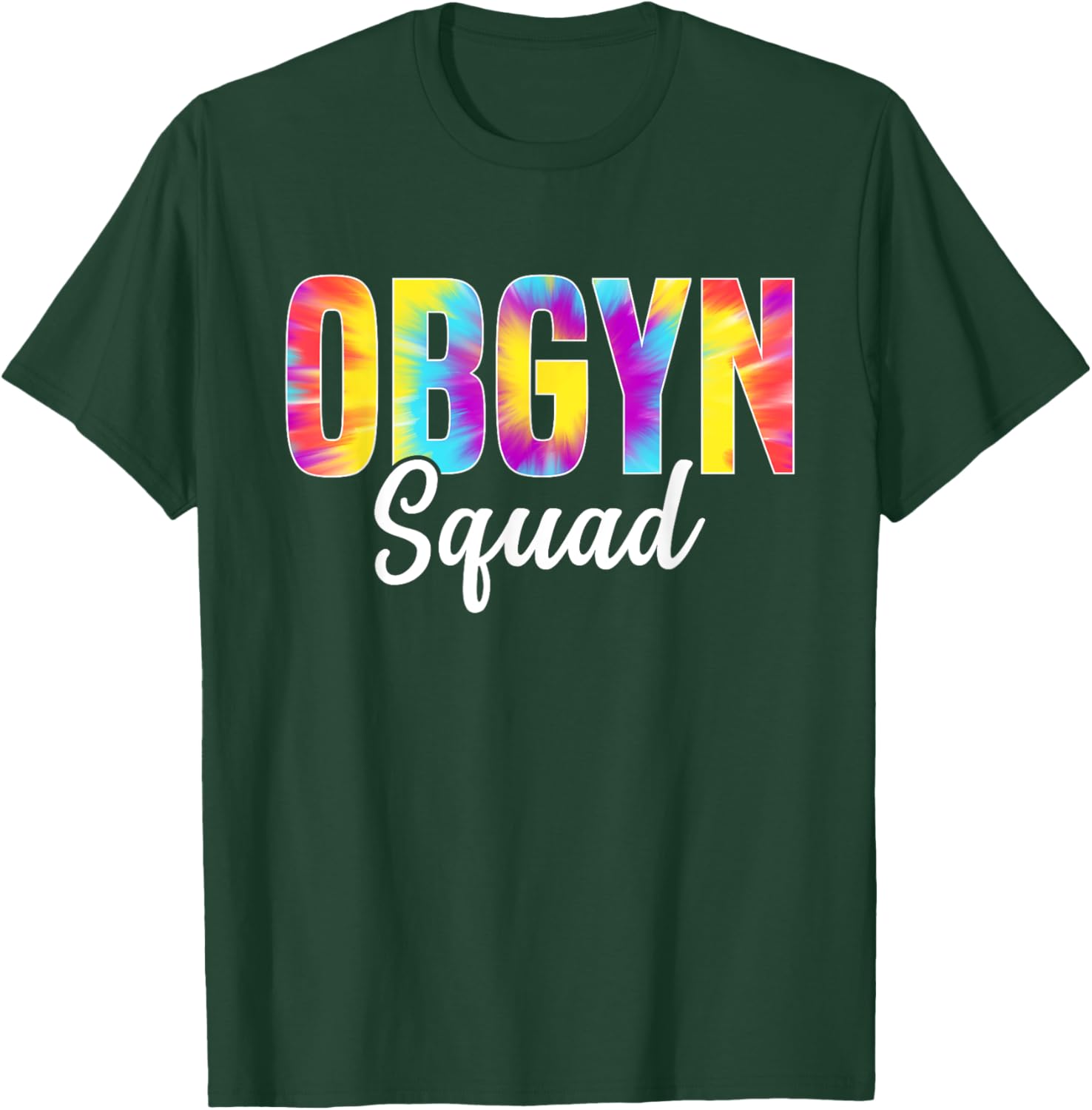 OBGYN Squad Obstetrician Gynecologist Tie Dye Men T-Shirt - T-Shirt | Forest