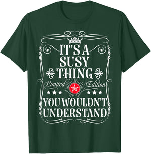Susy Name Its A Susy Thing You Wouldn't Understand T-Shirt - T-Shirt | Forest