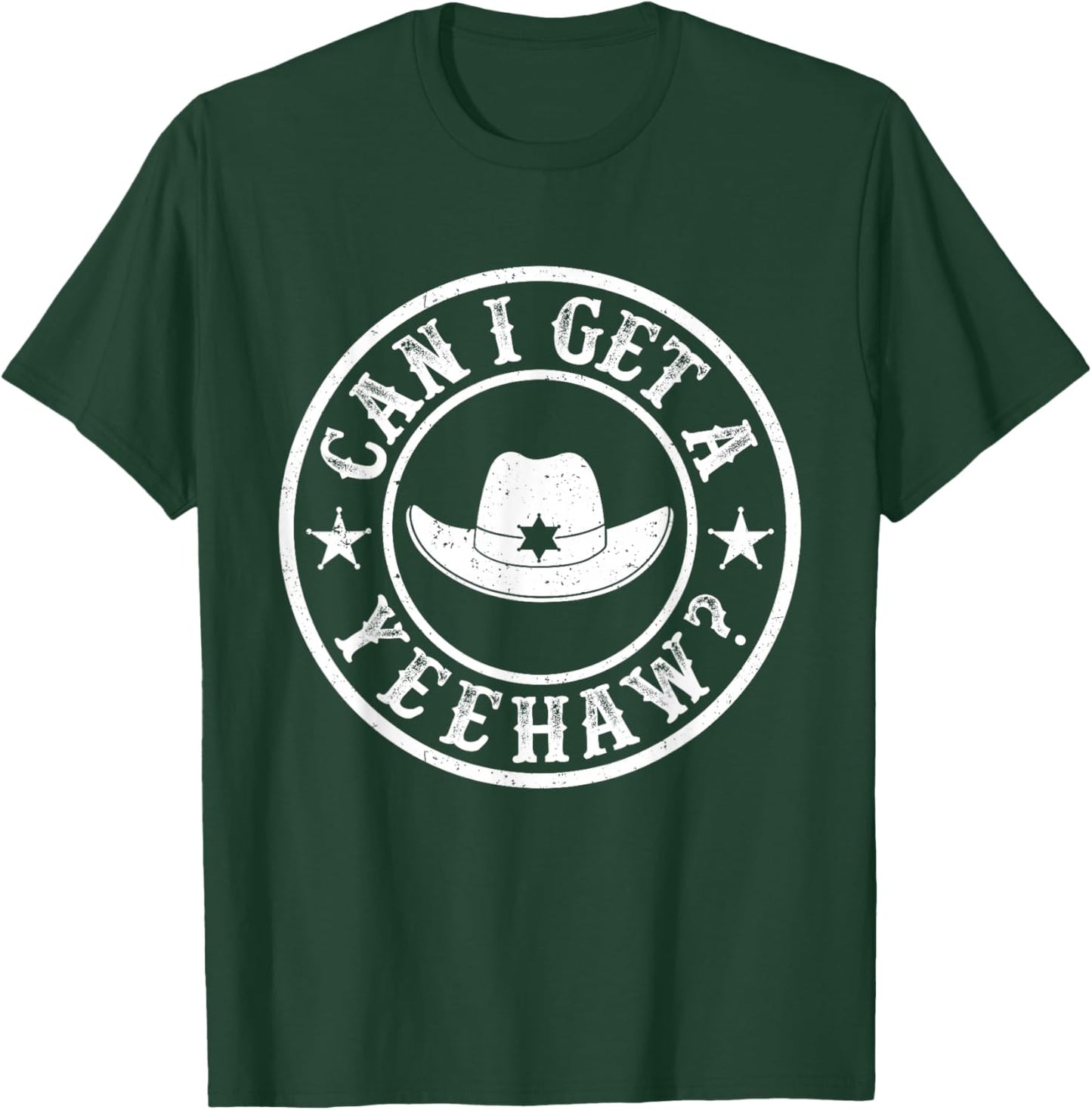 Can I Get A Yeehaw Cowboy Hat Country Western Cowgirls T-Shirt - T-Shirt | Forest