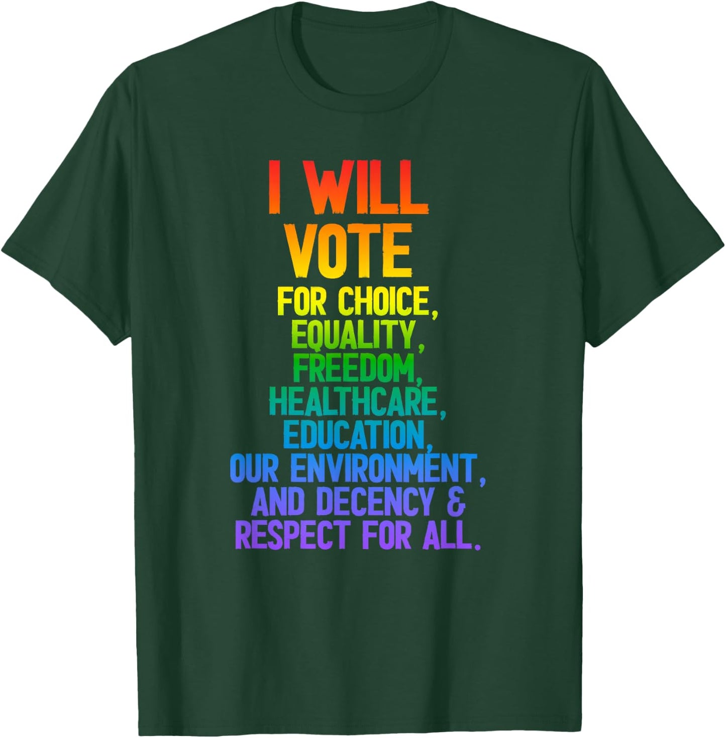 I Will Vote for Choice, Equality, Freedom, Education Respect T-Shirt - T-Shirt | Forest