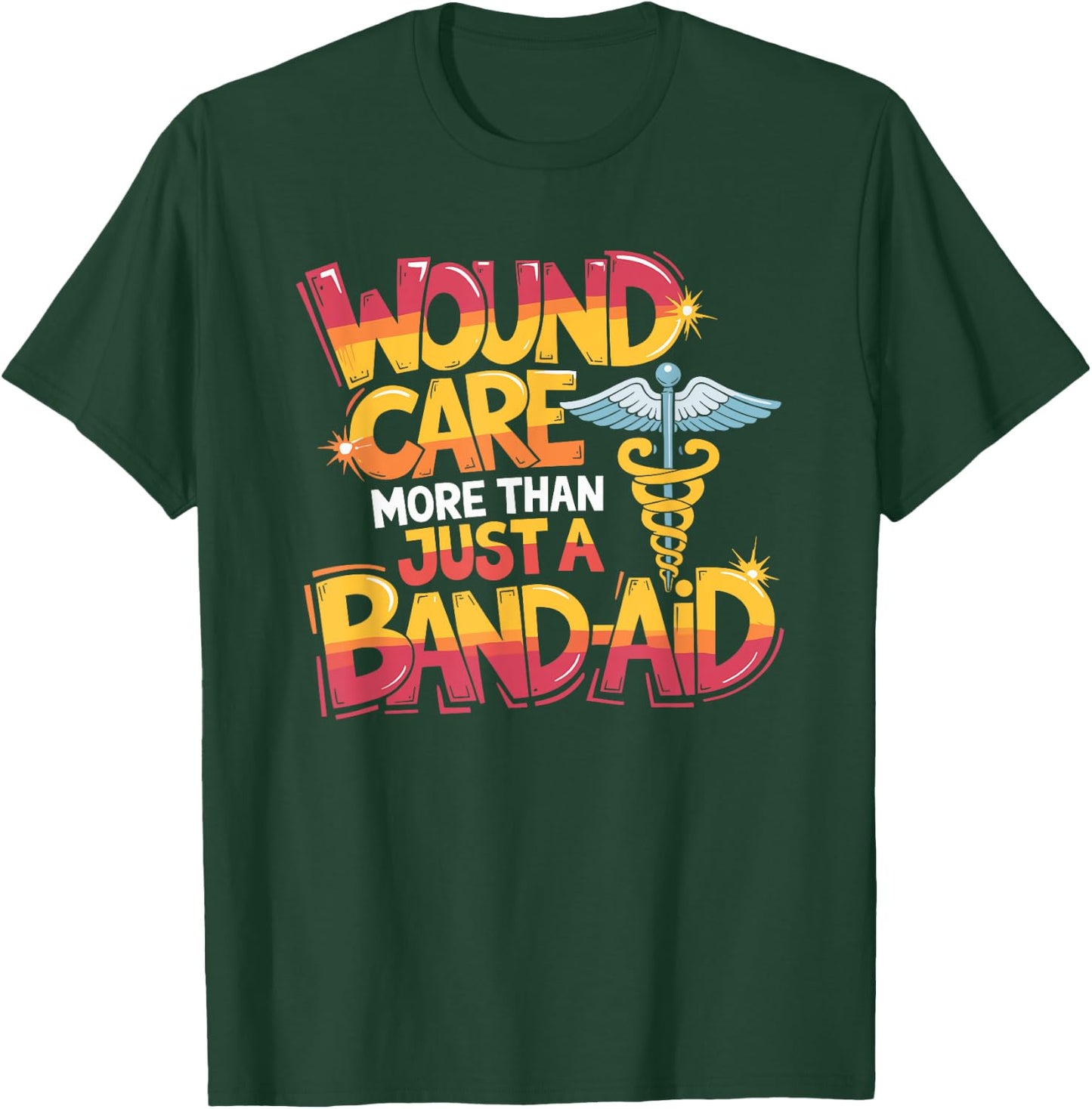 Ostomy Nurse Quote for WOCN Nursing Wound Care Nurse Squad T-Shirt - T-Shirt | Forest