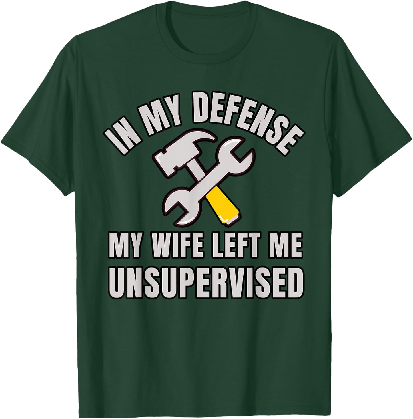 Funny Husband In My Defense My Wife Left Me Unsupervised T-Shirt - T-Shirt | Forest