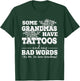 Some Grandmas Have Tattoos And Say Bad Words It's Me Funny T-Shirt - T-Shirt | Forest