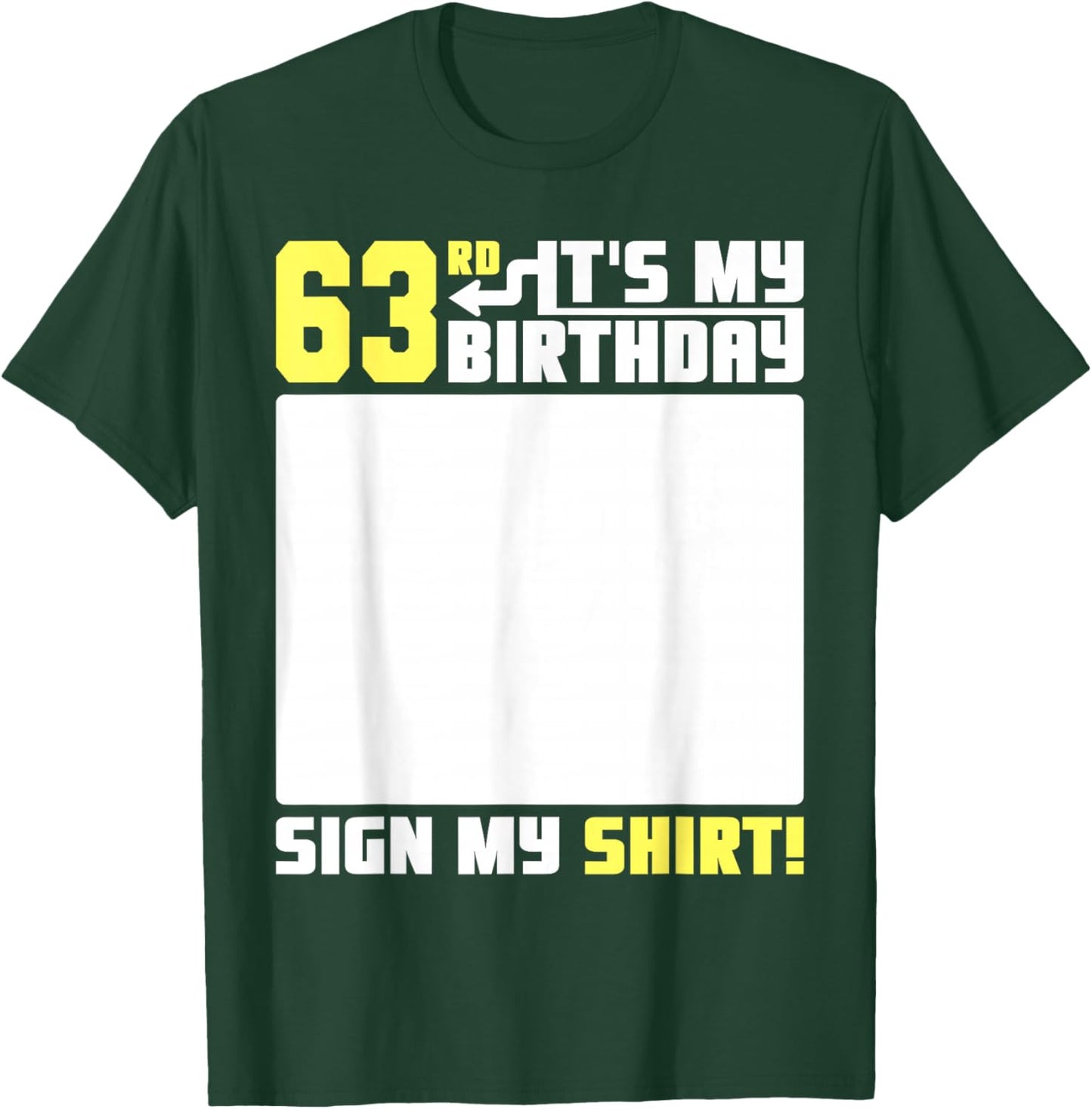 It's My 63rd Birthday 63 Years Old Funny 63 Yrs Bday Sign My T-Shirt - T-Shirt | Forest