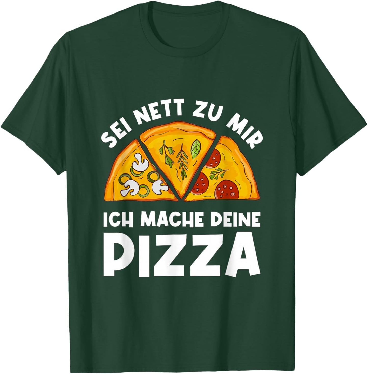 Sei Nett Zu Mir Ich Mache Deine Pizza Pizzabäcker Pizzeria T-Shirt - T-Shirt | Forest