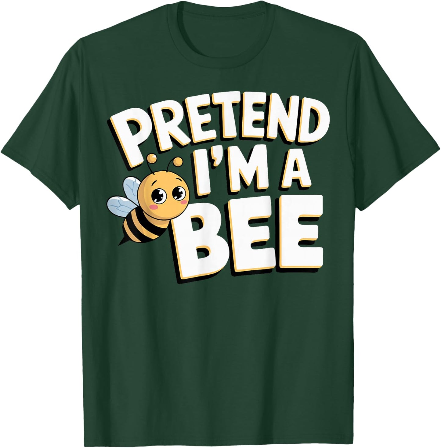 Pretend I'm A Bee T-Shirt - T-Shirt | Forest