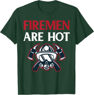 Firefighter Gift Funny Firemen are Hot T-Shirt - T-Shirt | Forest
