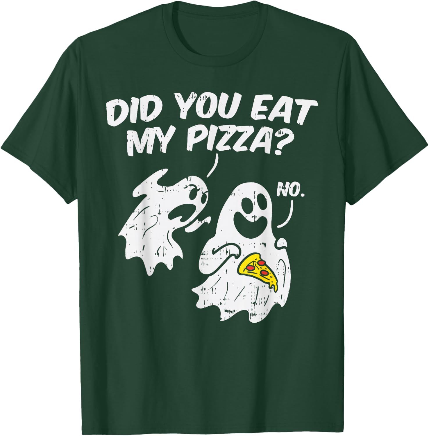 Did You Eat My Pizza Funny Ghosts Pun Halloween Costume Gift T-Shirt - T-Shirt | Forest