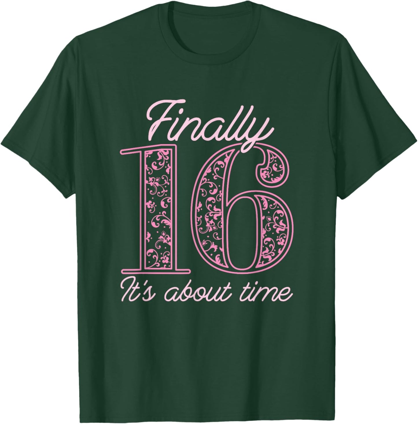Sweet Sixteen 16th Birthday - Teen Girl Sweet 16 T-Shirt - T-Shirt | Forest