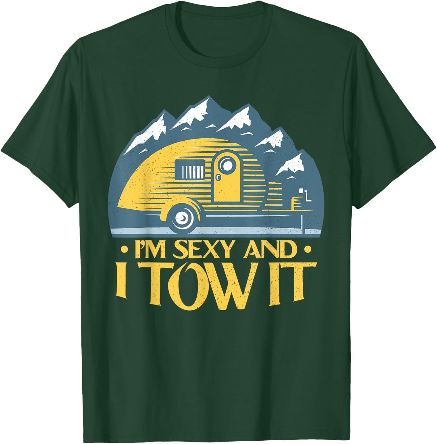 RV Camper Shirts - Im Sexy and I Tow It Funny Camper T-Shirt - T-Shirt | Forest