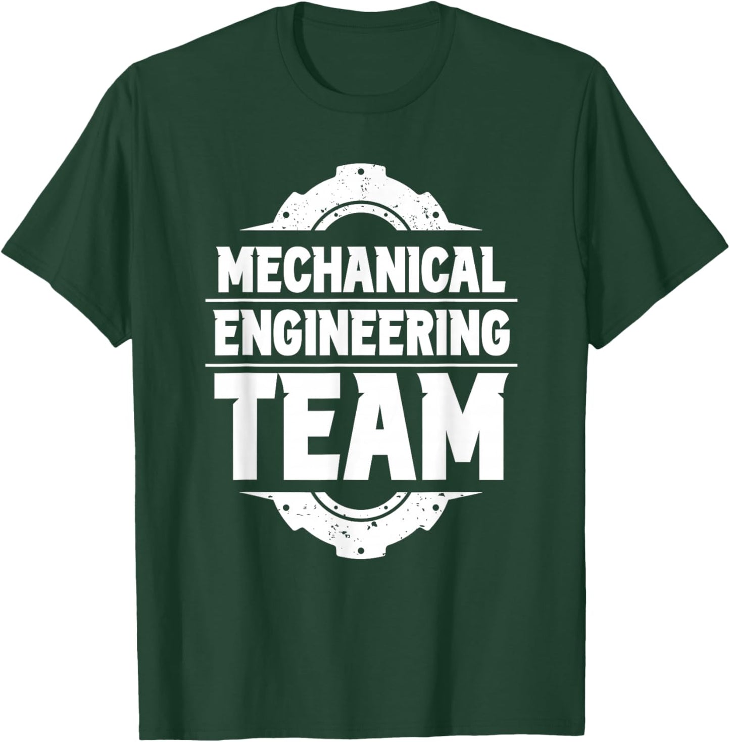 Mechanical Engineering Team Mechanical Engineer Student T-Shirt - T-Shirt | Forest
