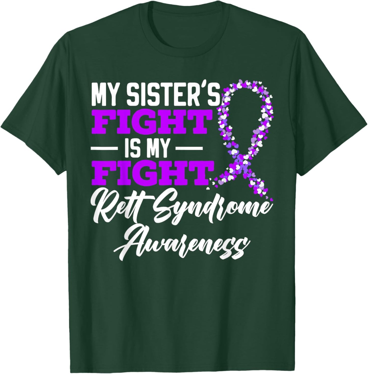 My Sisters Fight Is My Fight Rett Syndrome Awareness T-Shirt - T-Shirt | Forest