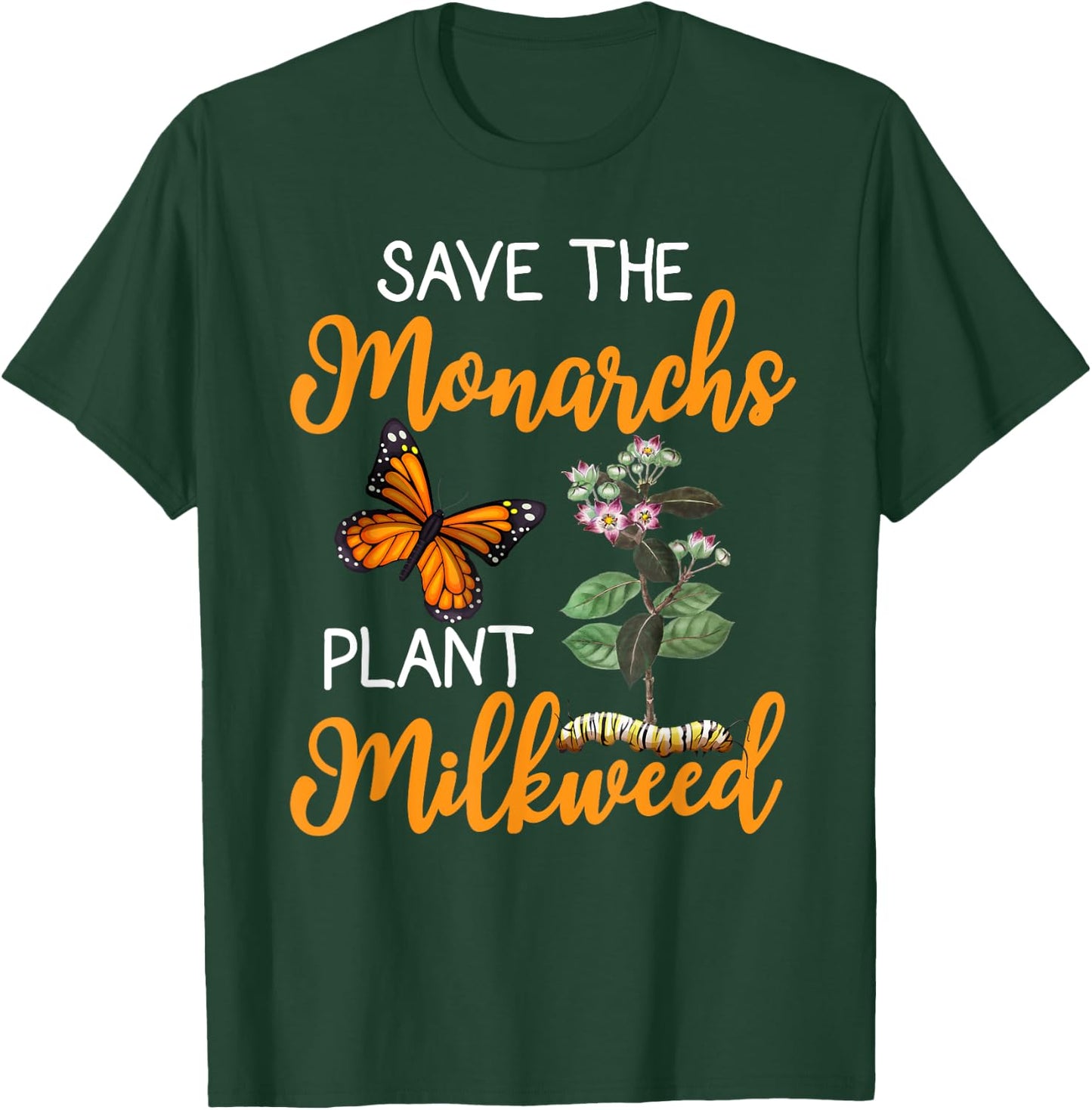 Save The Monarchs Plant Some Milkweed T-Shirt - T-Shirt | Forest