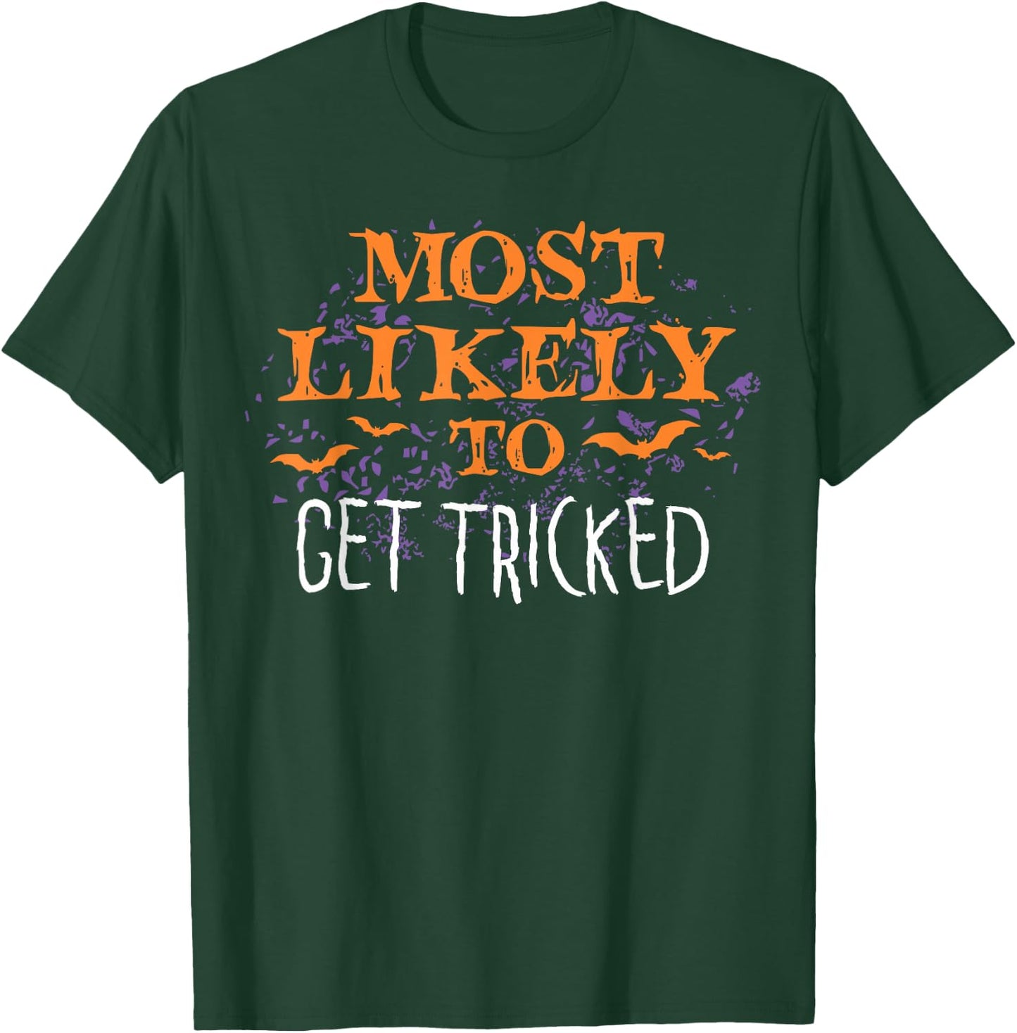 Most Likely To Halloween Get Tricked Matching T-Shirt - T-Shirt | Forest