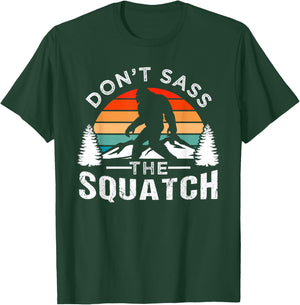 Don't Sass The Squatch Bigfoot T-Shirt - T-Shirt | Forest