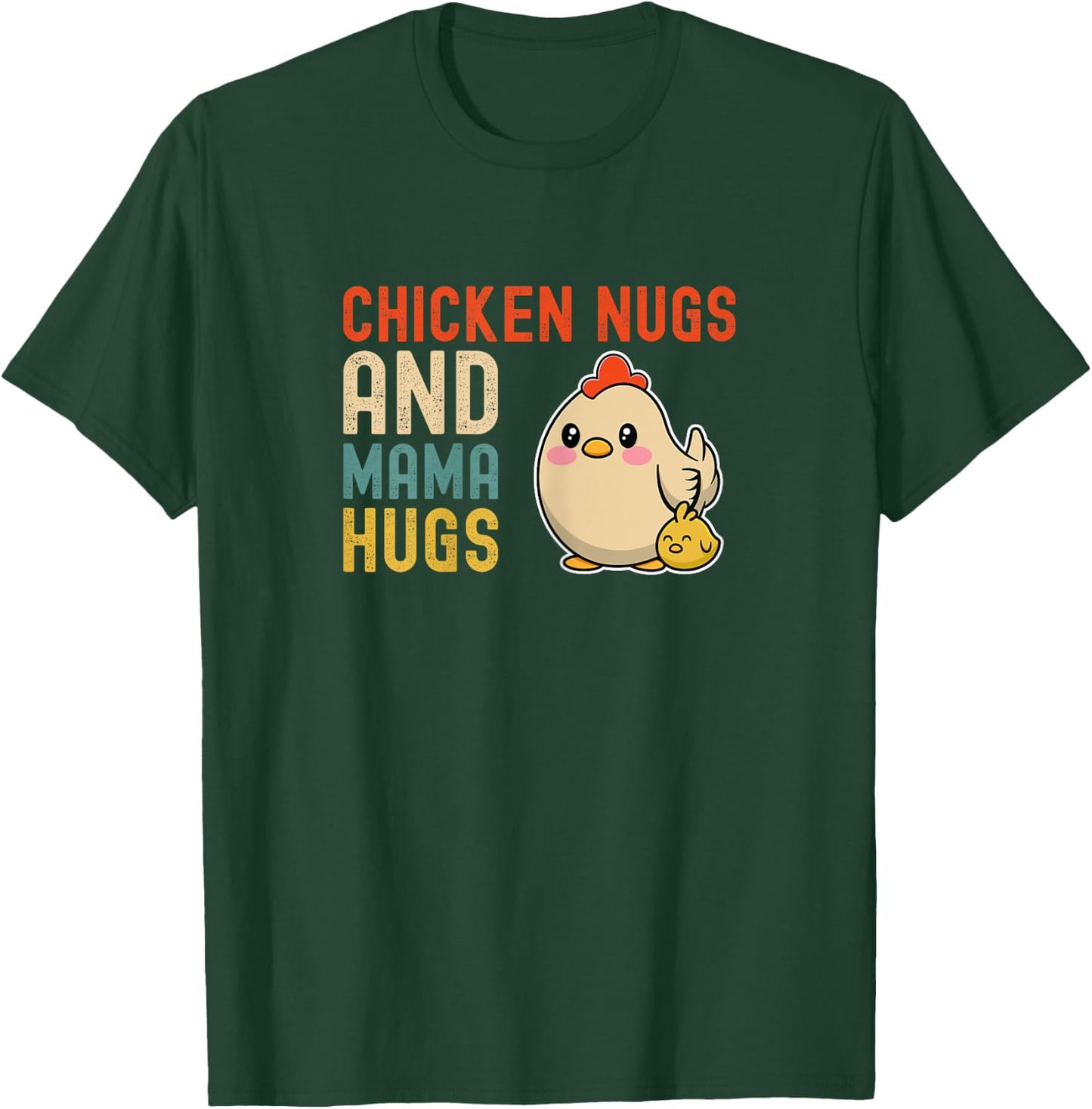 Chicken Nugs And Mama Hugs - Cute Mom and Kids Mothers Day T-Shirt - T-Shirt | Forest