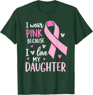 I Wear Pink For My Daughter Breast Cancer Awareness T-Shirt - T-Shirt | Forest