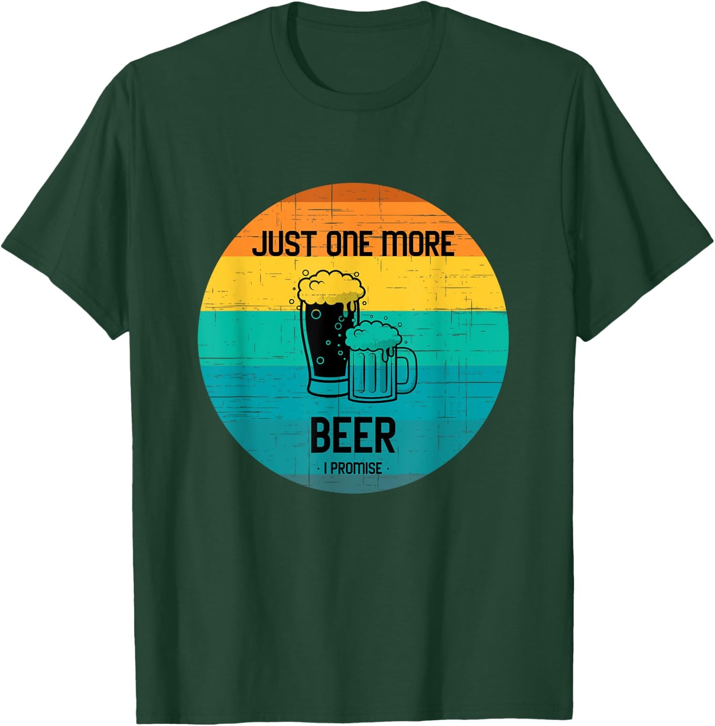 Just one more beer I promise shirt for beer lover retro T-Shirt - T-Shirt | Forest
