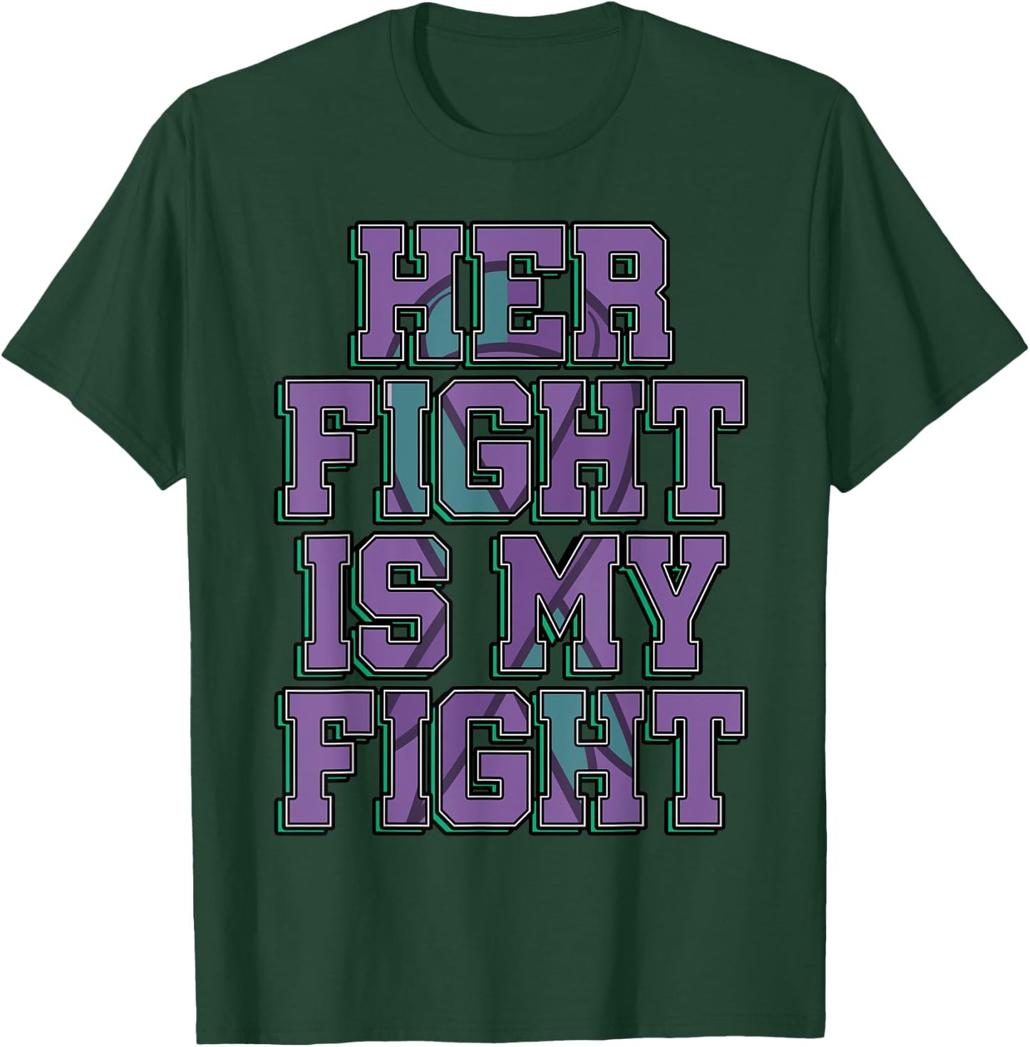 Her Fight Is My Fight Anal Cancer Awareness Warrior Gift T-Shirt - T-Shirt | Forest