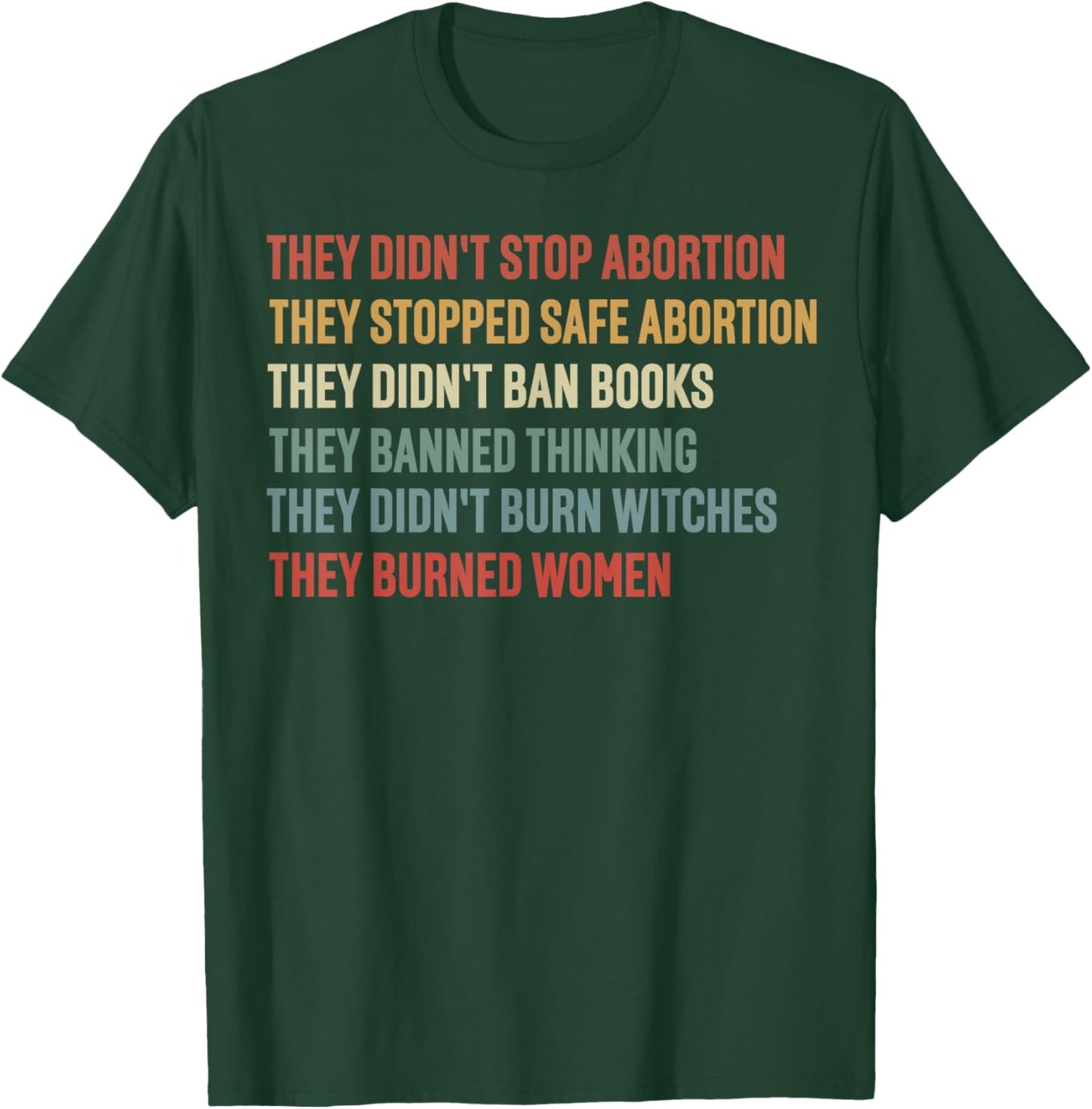 They didn't Stop Abortion They Stopped Safe Abortion T-Shirt - T-Shirt | Forest