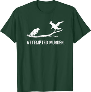 Attempted Murder Gift literary readers and writers T-Shirt - T-Shirt | Forest