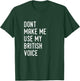 Funny British Accent United Kingdom Voice T-Shirt - T-Shirt | Forest