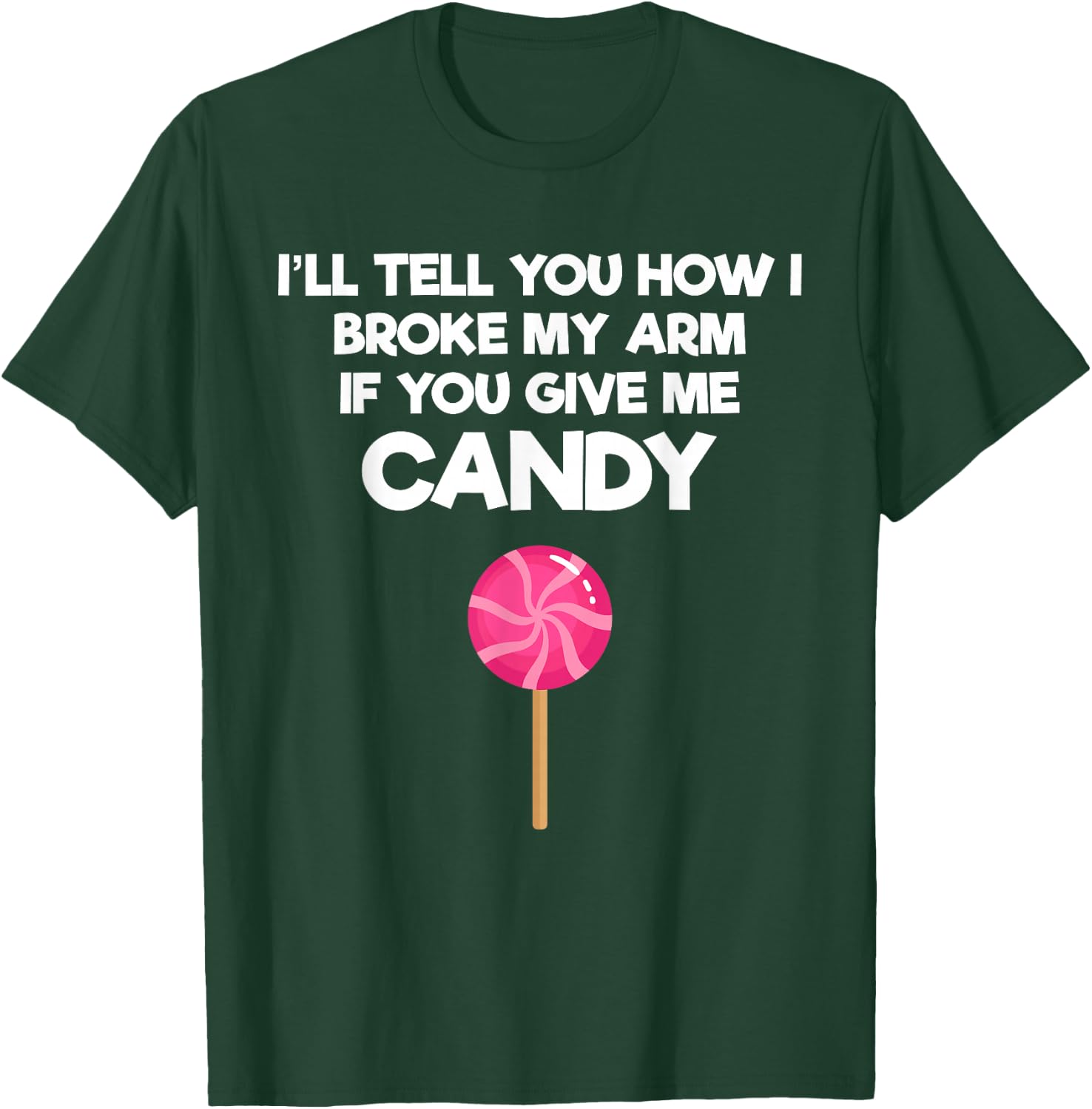 Broken Arm Story for Candy Injury Recovery Funny T-Shirt - T-Shirt | Forest