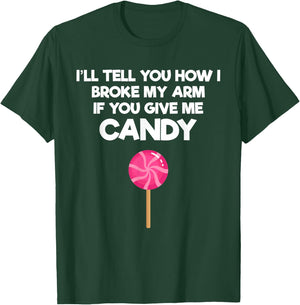 Broken Arm Story for Candy Injury Recovery Funny T-Shirt - T-Shirt | Forest