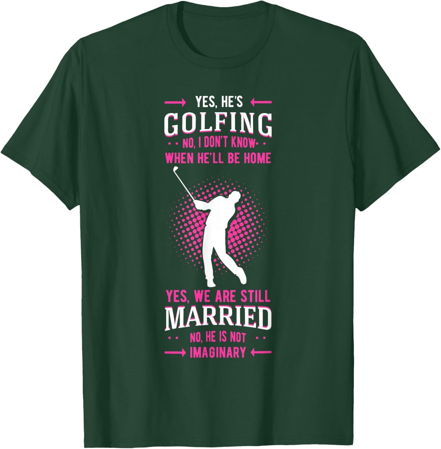 Yes He's Golfing Golf Putter Par Golfer Birdie Bogey Eagle T-Shirt - T-Shirt | Forest
