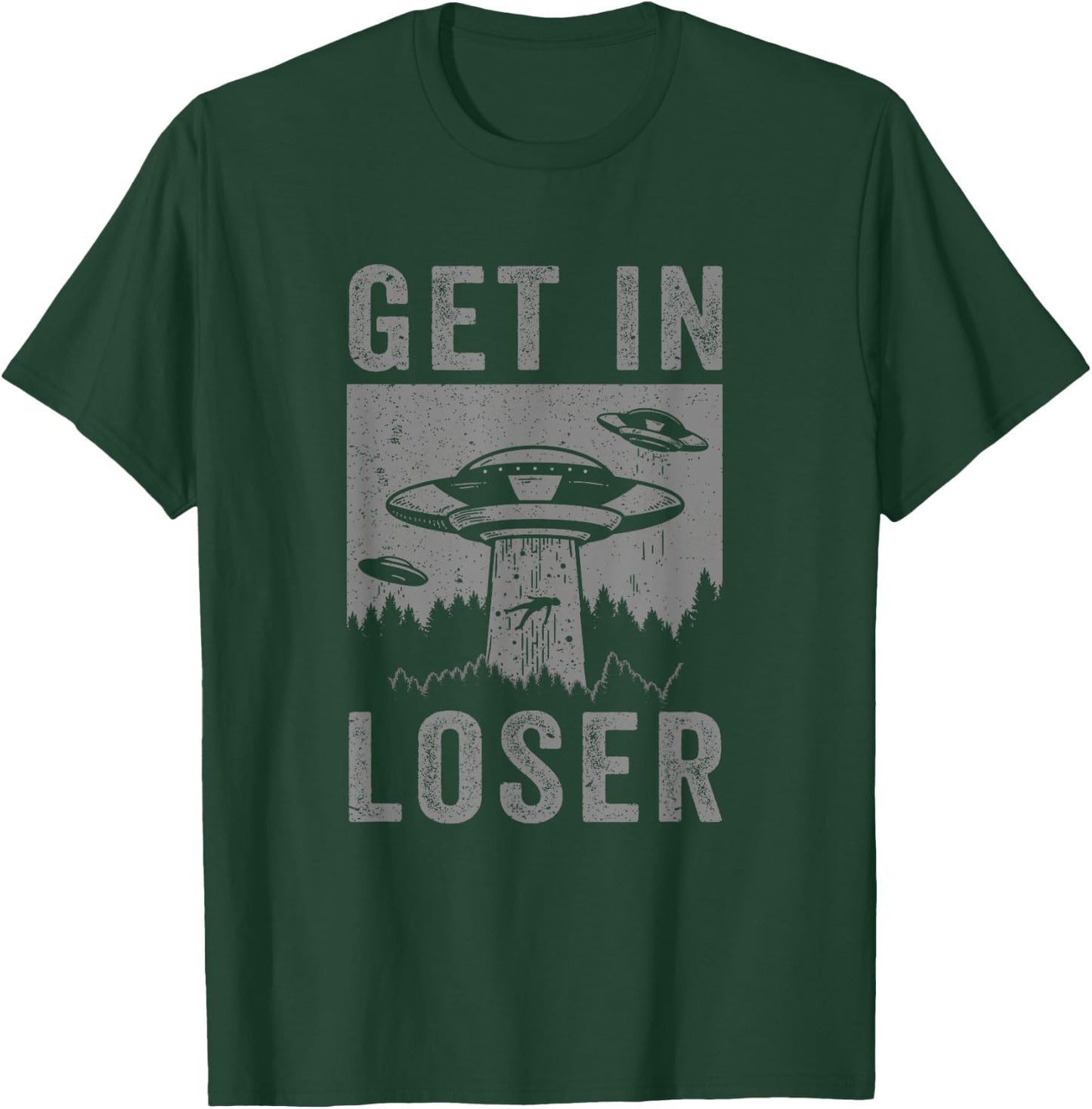 Retro Vintage Get In Loser Funny UFO Alien Abduction T-Shirt - T-Shirt | Forest