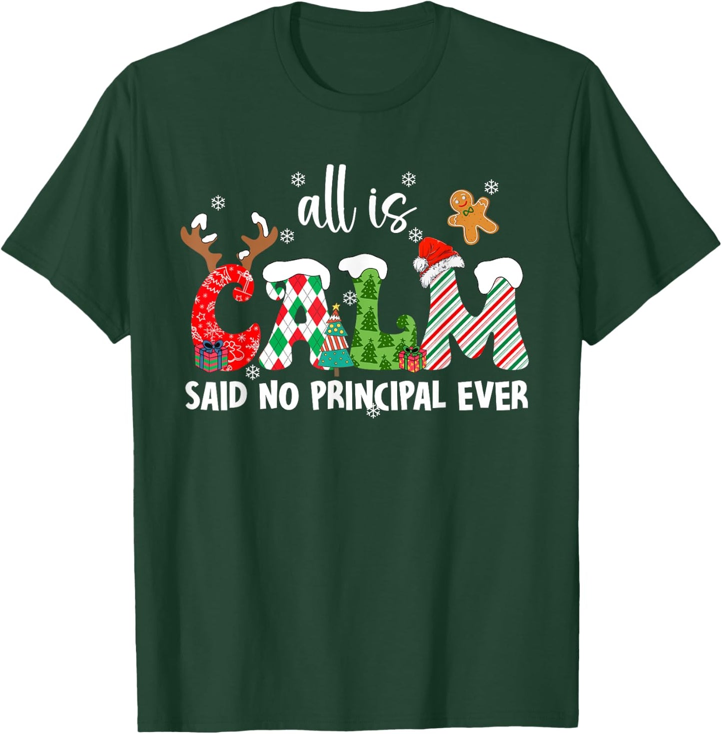 All is Calm Said No Principal Ever Funny Christmas T-Shirt - T-Shirt | Forest
