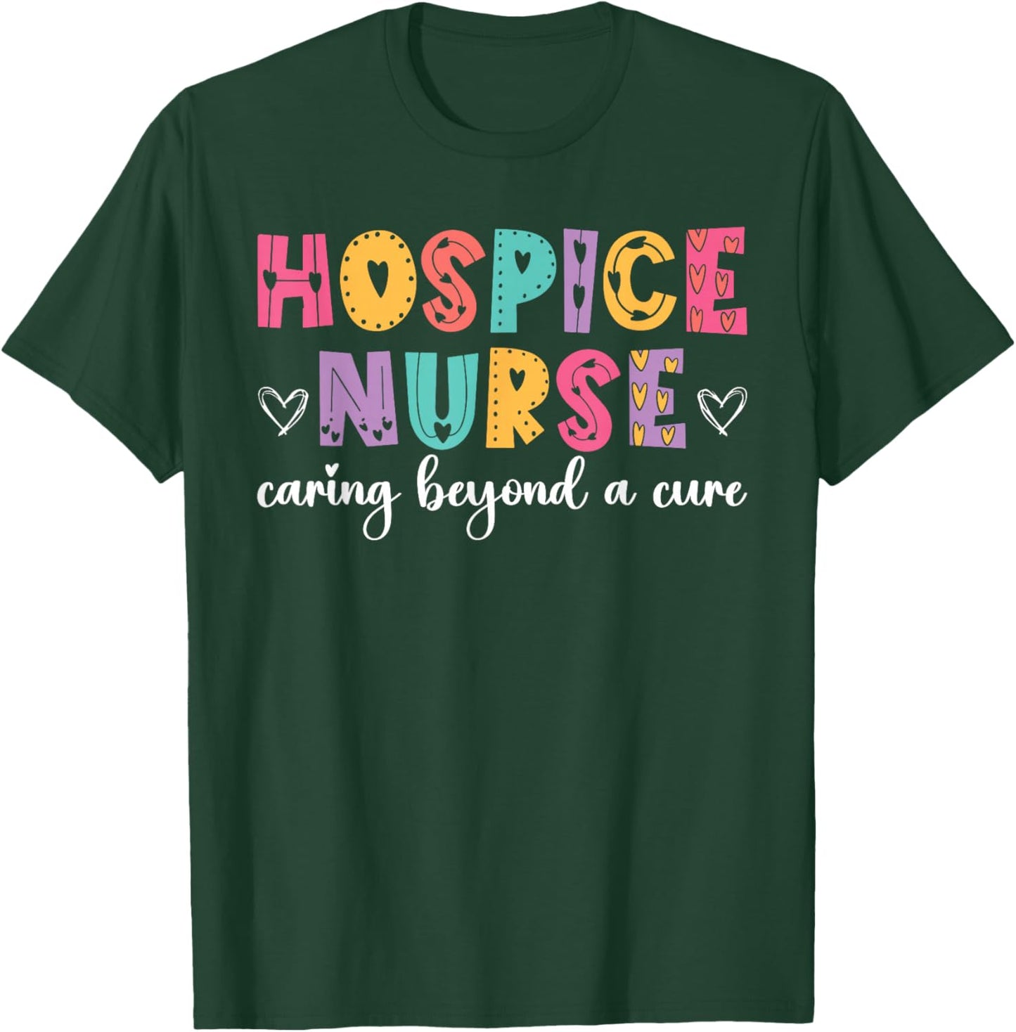 Appreciation Hospice Nurse Medical Registered Nurses Week T-Shirt - T-Shirt | Forest