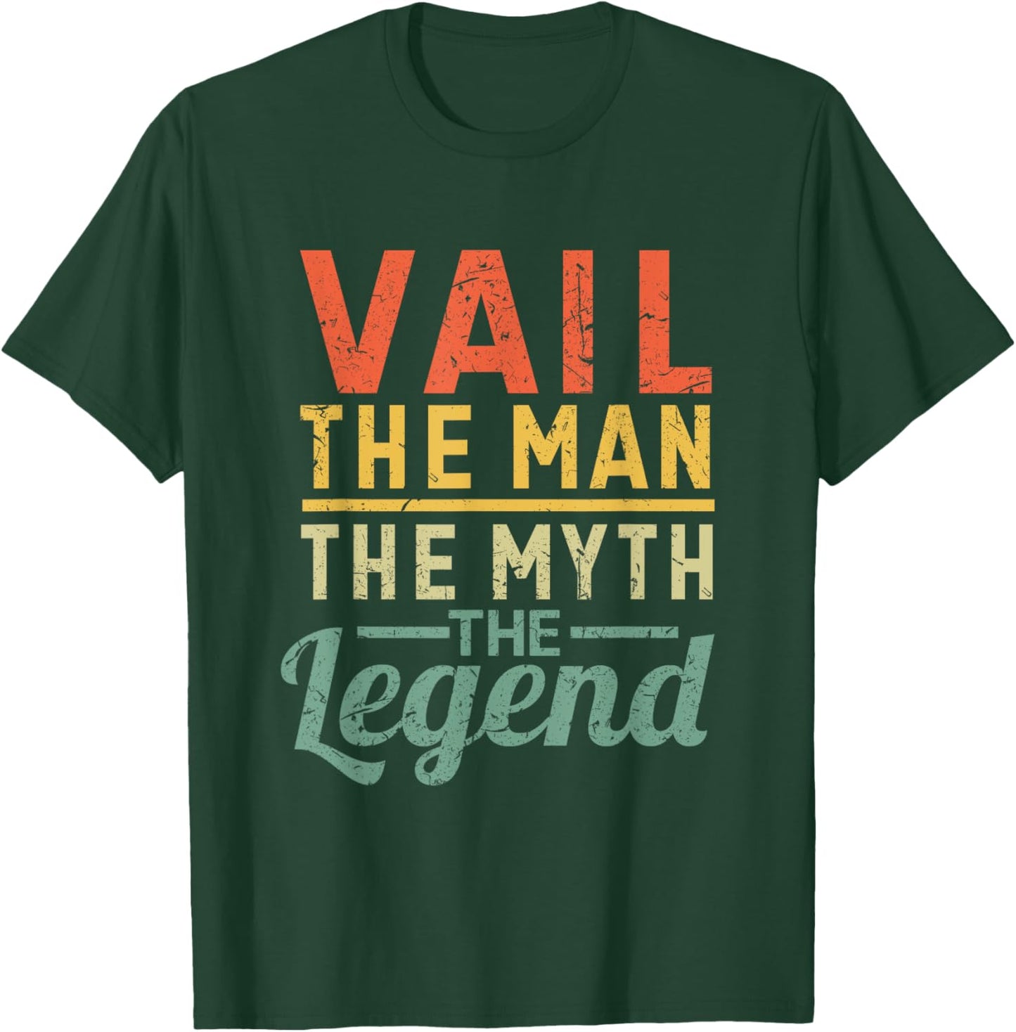 Vail The Man The Myth The Legend Name Vail T-Shirt - T-Shirt | Forest
