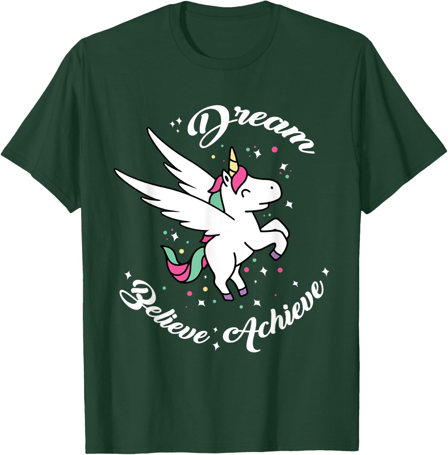 Dream Believe Achieve - Funny Unicorn Novelty Gift T-Shirt - T-Shirt | Forest