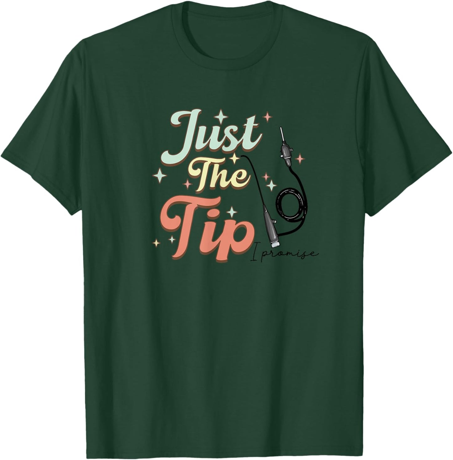 Retro GI Endo Nurse Just The Tip I Promise GI Endoscopy Rn T-Shirt - T-Shirt | Forest