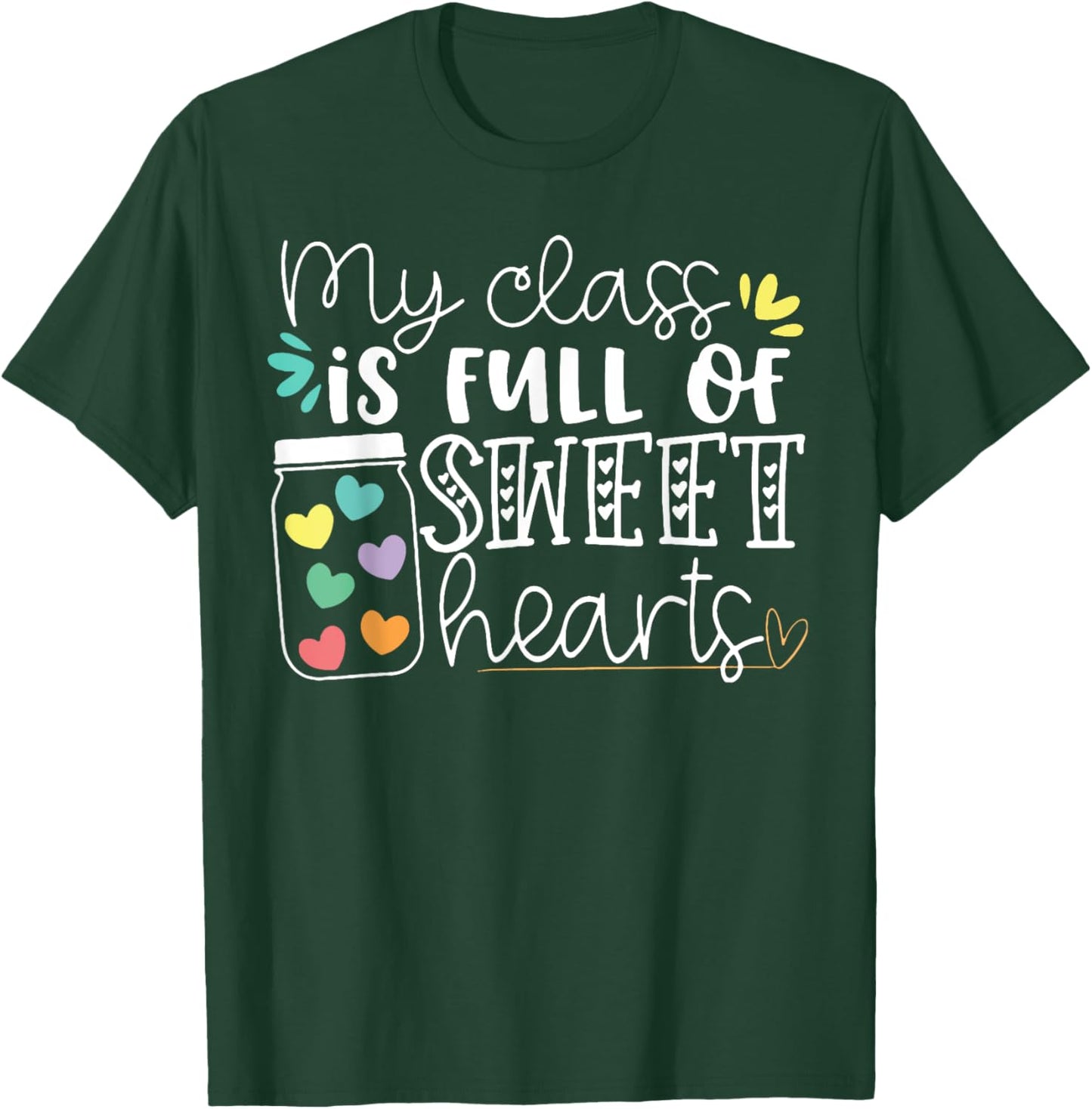 My Class is Full of Sweet Hearts T-Shirt - T-Shirt | Forest