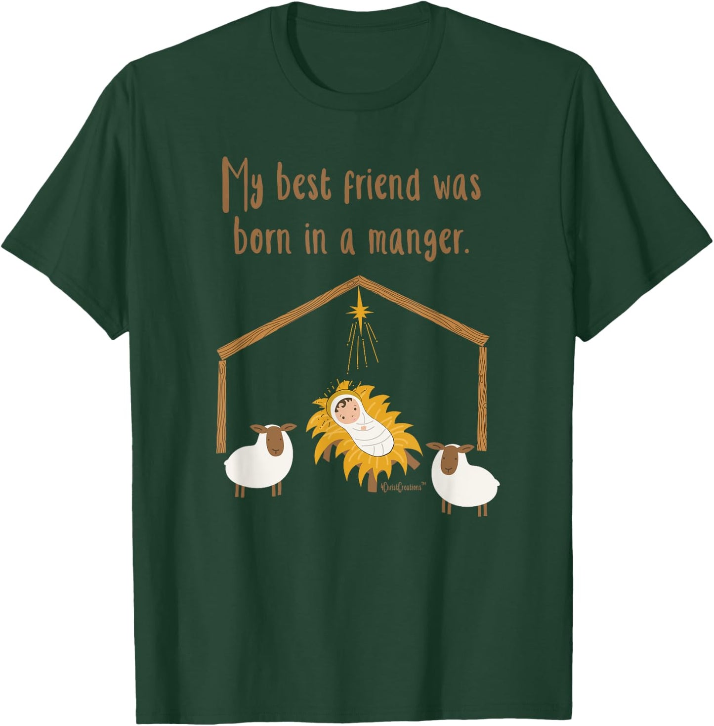 My Best Friend Was Born In A Manger Baby Jesus Christian T-Shirt - T-Shirt | Forest