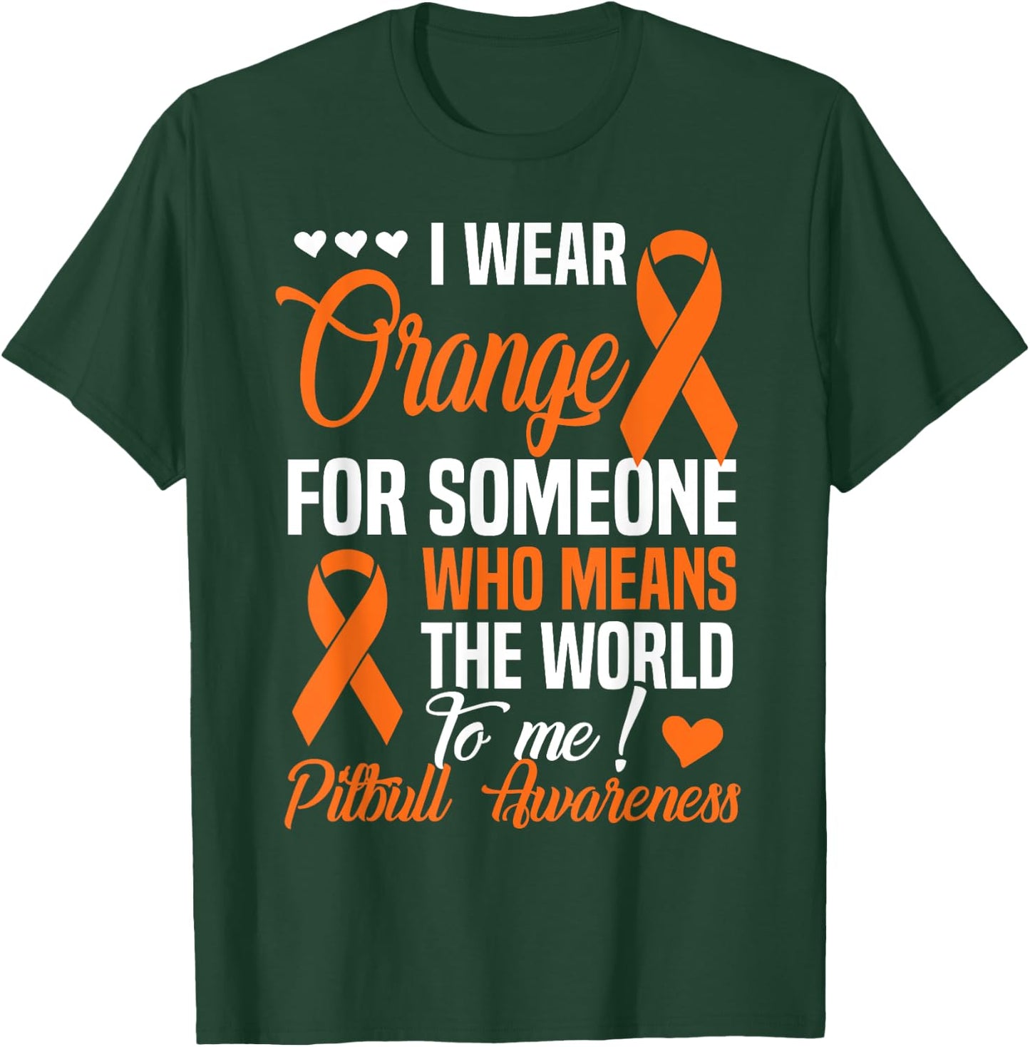 Orange For Someone Who Means World To Me - Pitbull Awareness T-Shirt - T-Shirt | Forest