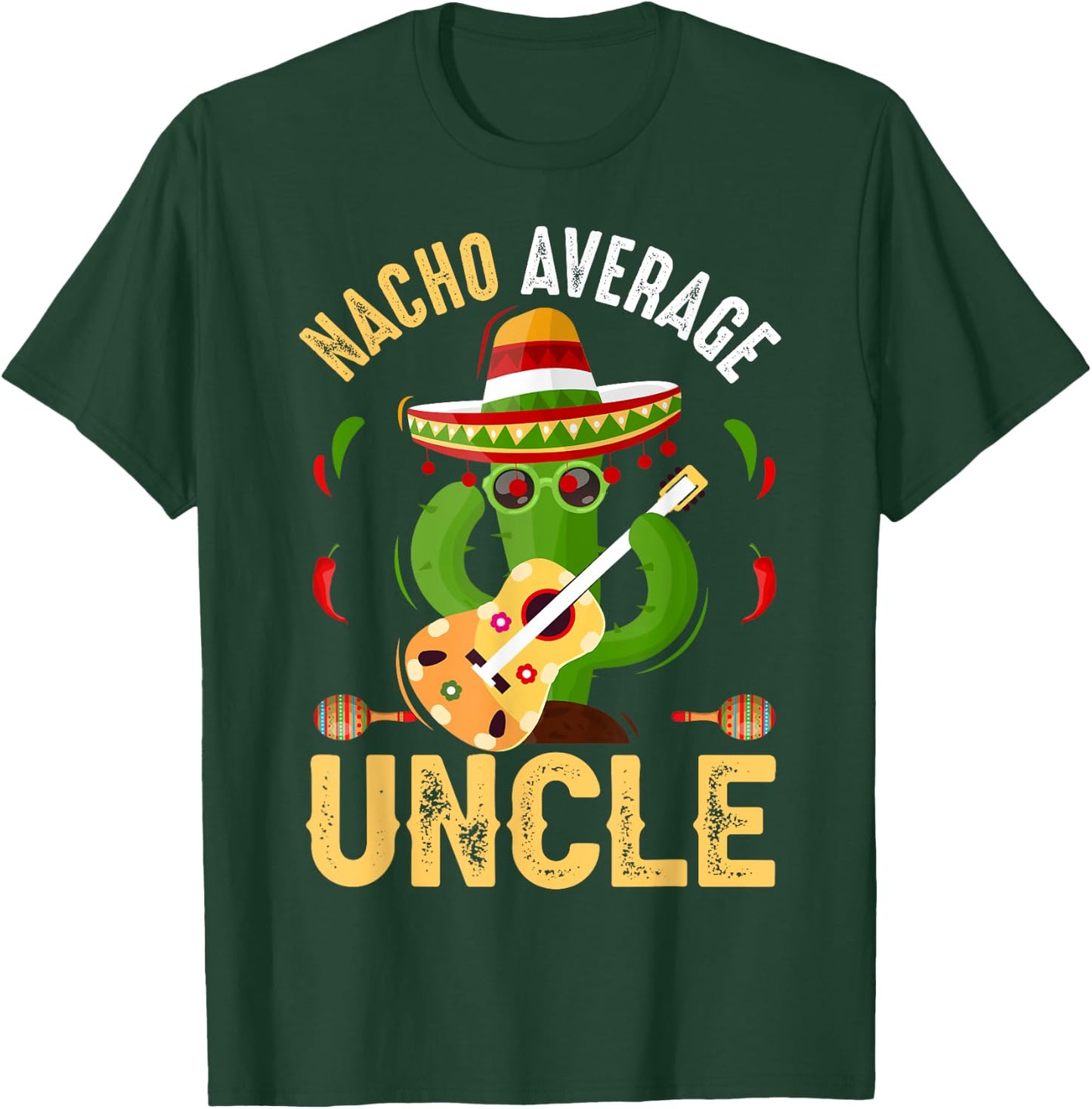 Funny Nacho Average Uncle Cinco De Mayo Mexican T-Shirt - T-Shirt | Forest